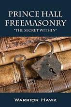 Prince Hall Freemasonry: The Secret Within. Hawk, Warrior, Hawk, Warrior, Verzenden