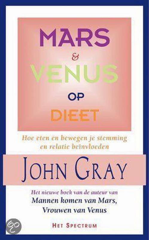 Mars & Venus op dieet 9789027488732 John Gray, Boeken, Psychologie, Gelezen, Verzenden