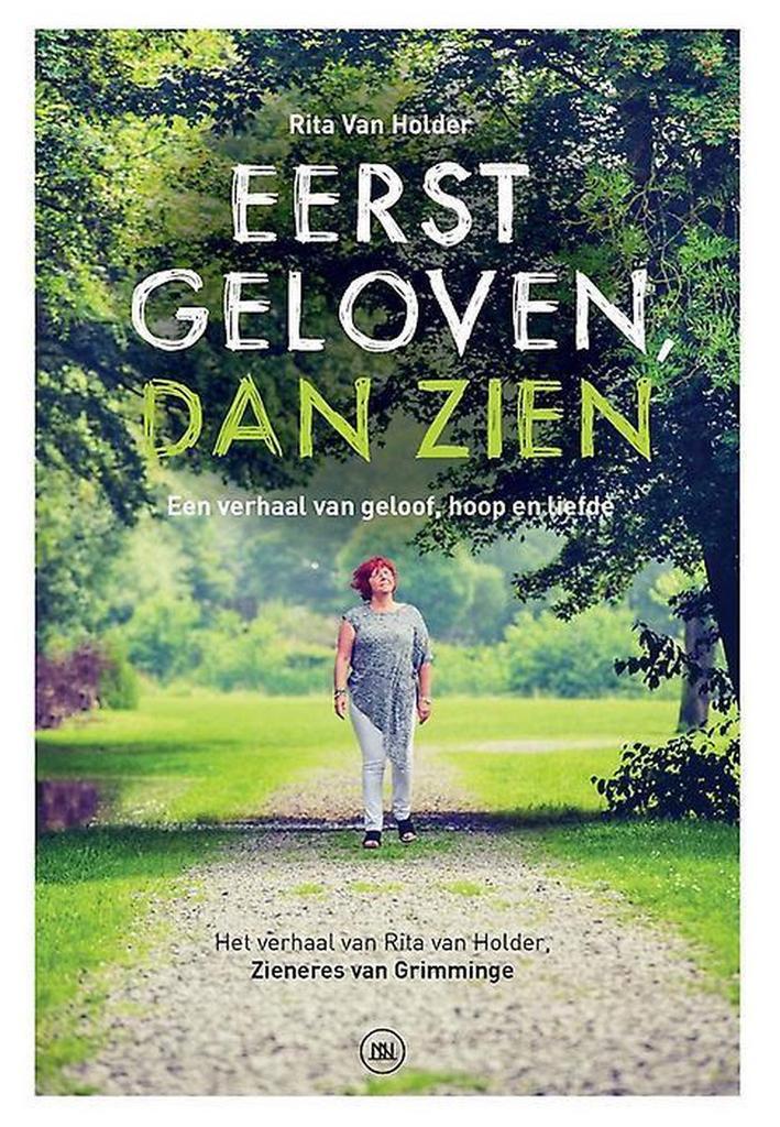 Eerst geloven, dan zien 9789082491548 Rita Van Holder, Boeken, Esoterie en Spiritualiteit, Gelezen, Verzenden