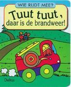 Wie rijdt mee? tuut, tuut, daar is de brandweer!, Boeken, Verzenden, Zo goed als nieuw