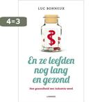 En ze leefden nog lang en gezond 9789020991260 Luc Bonneux, Boeken, Gezondheid, Dieet en Voeding, Verzenden, Gelezen, Luc Bonneux