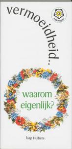 Vermoeidheid... waarom eigenlijk? / Ankertjes / 72, Boeken, Verzenden, Zo goed als nieuw, J. Huibers