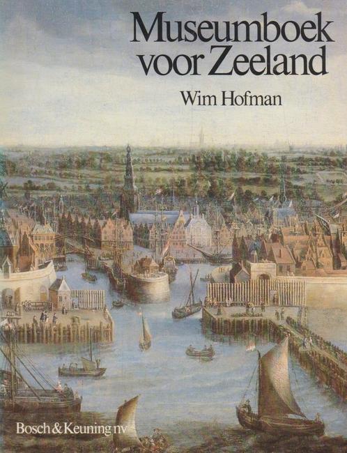 Museumboek voor zeeland 9789024643585 Hofman, Boeken, Overige Boeken, Gelezen, Verzenden