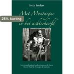 Met Montaigne in het achterhoofd 9789087597801 Sicco Polders, Boeken, Verzenden, Gelezen, Sicco Polders