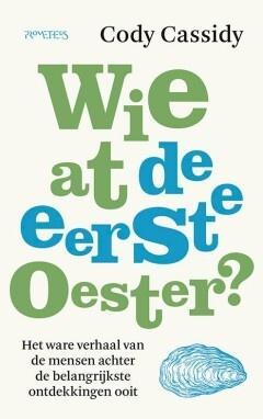 Wie at de eerste oester? (9789044646320, Cody Cassidy), Antiquités & Art, Antiquités | Livres & Manuscrits, Envoi