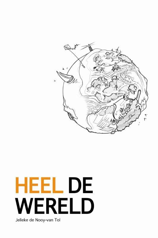 Heel de wereld 9789062245284 Jelleke de Nooy van Tol, Boeken, Wetenschap, Gelezen, Verzenden
