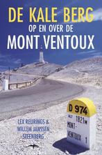De Kale Berg Op En Over De Mont Ventoux 9789060056837, Zo goed als nieuw, Lex Reurings, Willem Janssen Steenberg, Verzenden