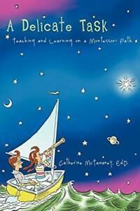 A Delicate Task: Teaching and Learning on a Montessori Path., Livres, Livres Autre, Envoi