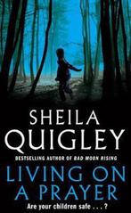 Living on a Prayer 9780099490883 Sheila Quigley, Verzenden, Gelezen, Sheila Quigley