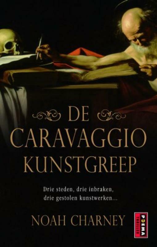 De Caravaggio kunstgreep 9789021034454 Noah Charney, Boeken, Romans, Gelezen, Verzenden