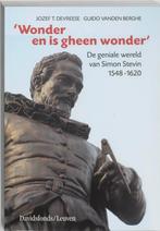 Wonder En Is Gheen Wonder 9789058261748, Livres, J.T. Devreese, G. Vanden Berghe, Verzenden