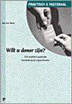 WILT U DONOR ZIJN 9789050308731 A.A. Teeuw, Verzenden, Zo goed als nieuw, A.A. Teeuw
