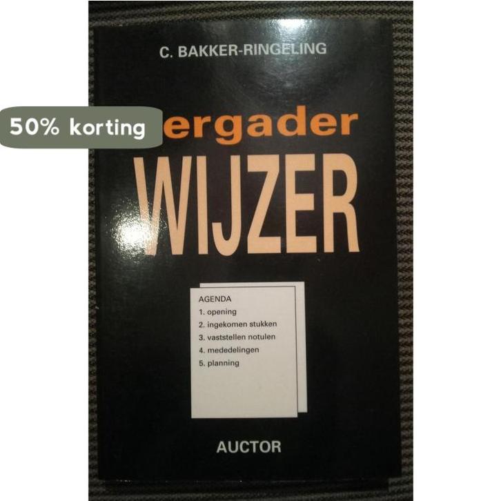 Vergaderwijzer / Wijzer 9789071844430 C. Bakker-Ringeling, Livres, Livres d'étude & Cours, Envoi
