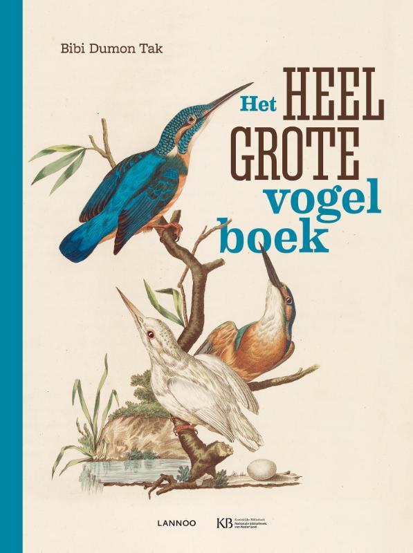 Het heel grote vogelboek 9789401441292 Bibi Dumon Tak, Boeken, Overige Boeken, Zo goed als nieuw, Verzenden