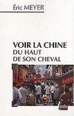 Voir la Chine du haut de son cheval : Mots croisés de de..., Livres, Verzenden, Meyer, Eric