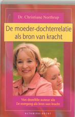 De moeder-dochterrelatie als bron van kracht 9789069637006, Verzenden, Zo goed als nieuw, Christiane Northrup