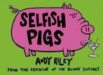 Selfish Pigs 9780340920282, Boeken, Andy Riley, Andrew Riley, Zo goed als nieuw, Verzenden