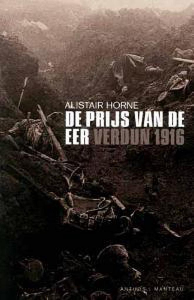 De prijs van de eer 9789085490029 A. Horne, Boeken, Geschiedenis | Wereld, Gelezen, Verzenden