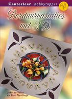 Borduurvariaties met 3D / Cantecleer hobbytopper J. de Vette, Verzenden, J. de Vette