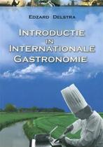 Introductie in Internationale Gastronomie 9789074065252, Livres, E. delstra, Verzenden