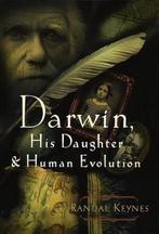 Darwin, His Daughter, and Human Evolution 9781573221924, Boeken, Verzenden, Zo goed als nieuw, Randal Keynes
