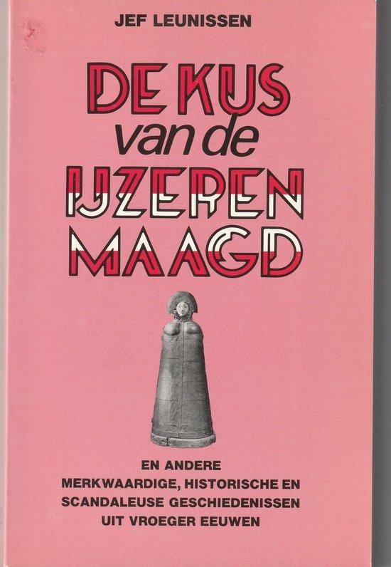 Kus van de yzeren maagd 9789062806300 Leunissen, Boeken, Overige Boeken, Gelezen, Verzenden