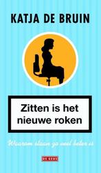 Zitten is het nieuwe roken (9789044536942, Katja De Bruin), Verzenden, Nieuw