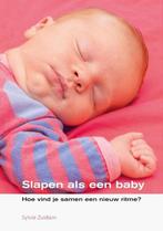 Slapen als een baby 9789462331044 Sylvie Zuidam, Boeken, Verzenden, Zo goed als nieuw, Sylvie Zuidam