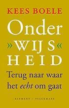 Onderwijsheid 9789086871636 Kees Boele, Boeken, Studieboeken en Cursussen, Gelezen, Verzenden