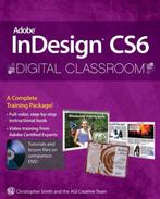 Adobe InDesign CS6 Digital Classroom 9781118124062, Verzenden, Christopher Smith
