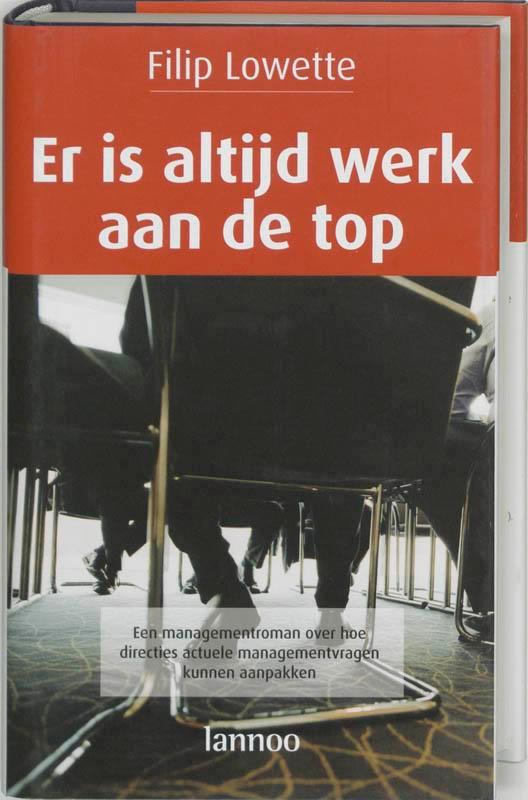 Er is altijd werk aan de top 9789020960860 F. Lowette, Boeken, Economie, Management en Marketing, Zo goed als nieuw, Verzenden
