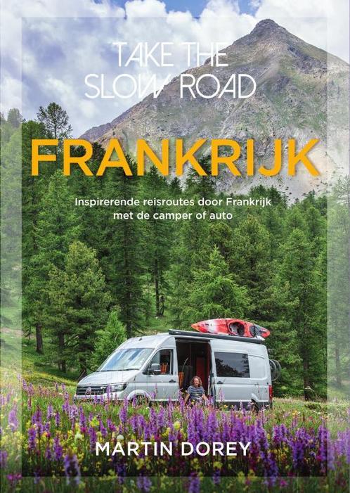 Frankrijk / Take the slow road 9789000356461 Martin Dorey, Boeken, Reisgidsen, Zo goed als nieuw, Verzenden