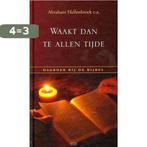 Waakt dan te allen tijde 9789033126598 A. Hellenbroek, Boeken, Verzenden, Gelezen, A. Hellenbroek