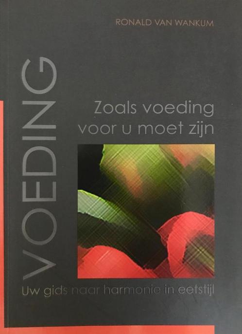 Voeding,zoals voeding voor u moet zijn 9789081499309, Boeken, Wetenschap, Zo goed als nieuw, Verzenden