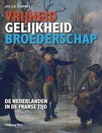 Vrijheid, gelijkheid, broederschap 9789057309045, Boeken, Verzenden, Zo goed als nieuw, Jan J.B. Kuipers
