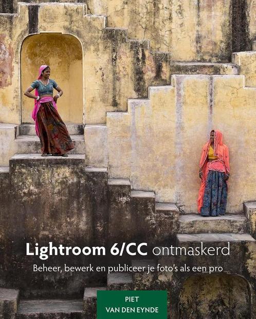 Lightroom 6/CC ontmaskerd 9789082468502 Piet Van den Eynde, Boeken, Informatica en Computer, Zo goed als nieuw, Verzenden