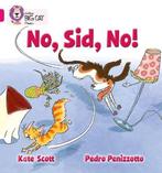 No, Sid, No: Band 01B/Pink B (Collins Big Cat Phonics),, Kate Scott, Verzenden