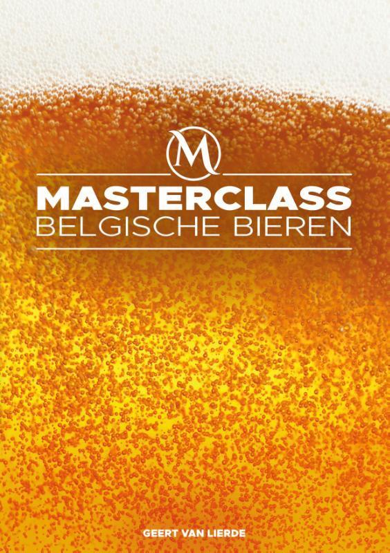 Masterclass Belgische bieren 9789493001534 Swinkels, Boeken, Kookboeken, Zo goed als nieuw, Verzenden