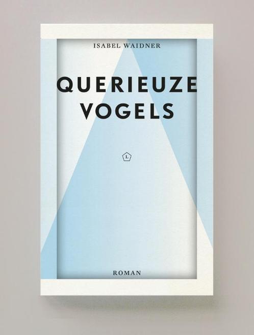 Querieuze vogels 9789083172705 Isabel Waidner, Boeken, Literatuur, Gelezen, Verzenden