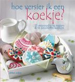 Hoe versier ik een koekje? 9789023013532 Chloe Coker, Boeken, Verzenden, Gelezen, Chloe Coker