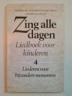 Zing alle dagen: Liedboek voor kinderen - 4: Liederen voor, Verzenden, Zo goed als nieuw, Elisabeth van den Brun