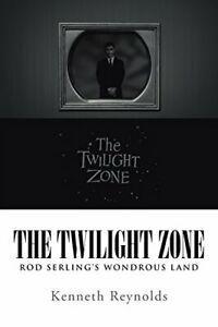 The Twilight Zone: Rod Serlings Wondrous Land.by Reynolds,, Livres, Livres Autre, Envoi