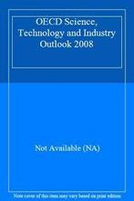 OECD Science, Technology and Industry Outlook 2008:.by, Oecd Publishing, Zo goed als nieuw, Verzenden