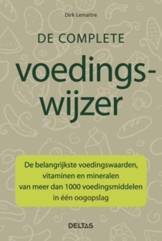 De complete voedingswijzer 9789044725360 D. Lemaître, Boeken, Kookboeken, Zo goed als nieuw, Verzenden