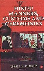 Hindu Manners, Customs and Ceremonies  Dubois, Abbe J..., Dubois, Abbe J. A., Verzenden