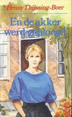 En de akker werd geploegd 9789024217328 H. Thijssing-Boer, Boeken, Streekboeken en Streekromans, Verzenden, Gelezen, H. Thijssing-Boer