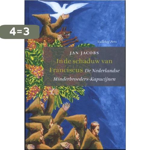 In de schaduw van Franciscus 9789056254681 Jan Jacobs, Boeken, Godsdienst en Theologie, Gelezen, Verzenden