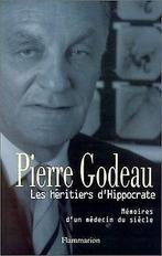 Les héritiers dHippocrate  Godeau, Pierre  Book, Godeau, Pierre, Gelezen, Verzenden