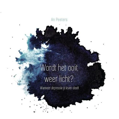 Wordt het ooit weer licht? 9789402248951 An Peeters, Boeken, Psychologie, Zo goed als nieuw, Verzenden