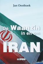 De waanzin in en om Iran 9789076564623 J. Oosthoek, Boeken, Verzenden, Nieuw, J. Oosthoek